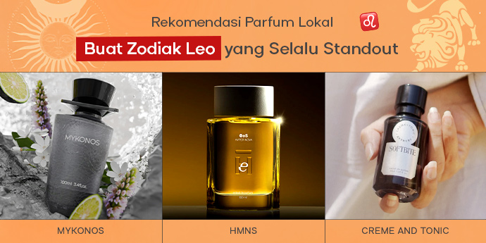 7 Parfum Lokal Buat Zodiak Leo, Si Main Character yang Selalu Standout